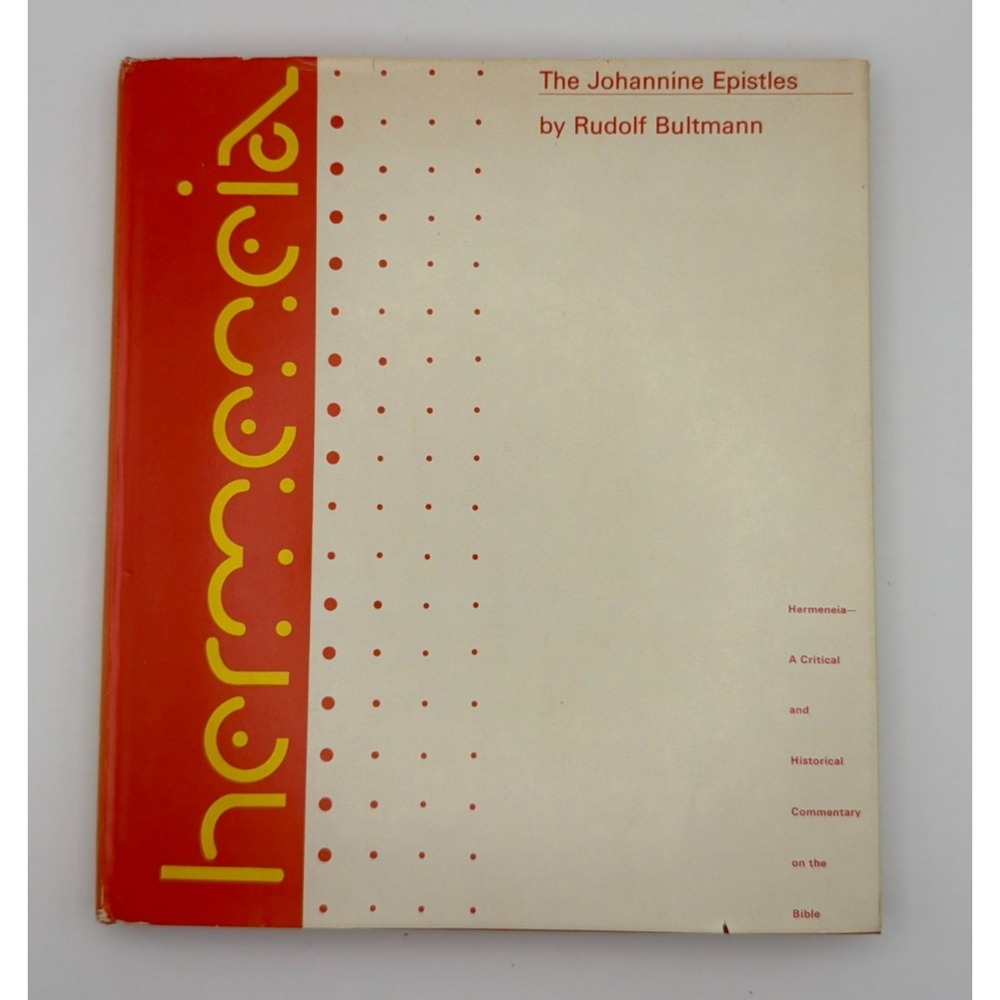 The Johannine Epistles Rudolf Bultmann Hermeneia Commentary Fortress Press 1978